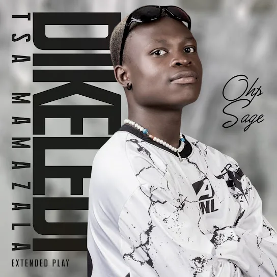 Download OHP Sage Dikeledi Tsa Mamazala Album