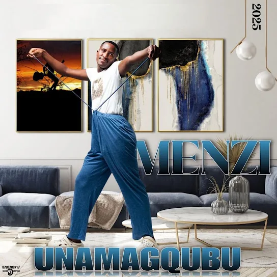 MENZI MUSIC Unamagqubu Album