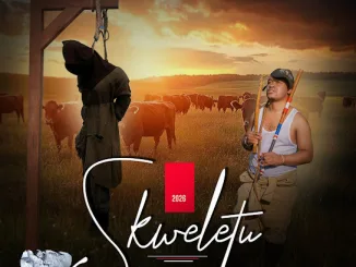 Skweletu – Hamba mali yami Mposa.Co.Za